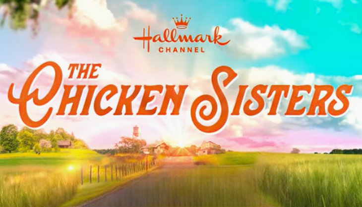 Hallmark Channel Spoilers: What Happens When The Chicken Sisters Fill When Calls the Heart’s Time Slot?