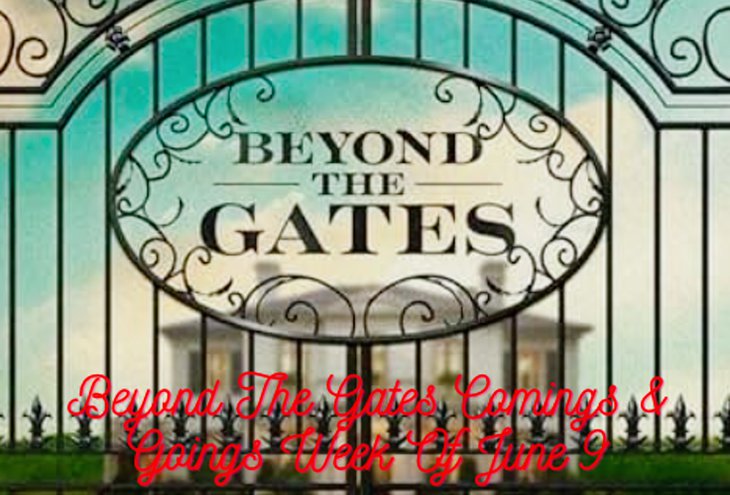 Beyond The Gates Comings & Goings Week Of June 9: Romantic Interest, Articulettes’ Notes