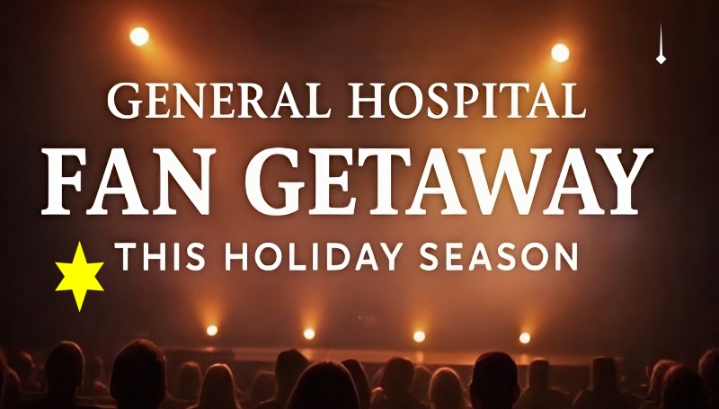 General Hospital Fans: Getaway Tips For The Holiday Season