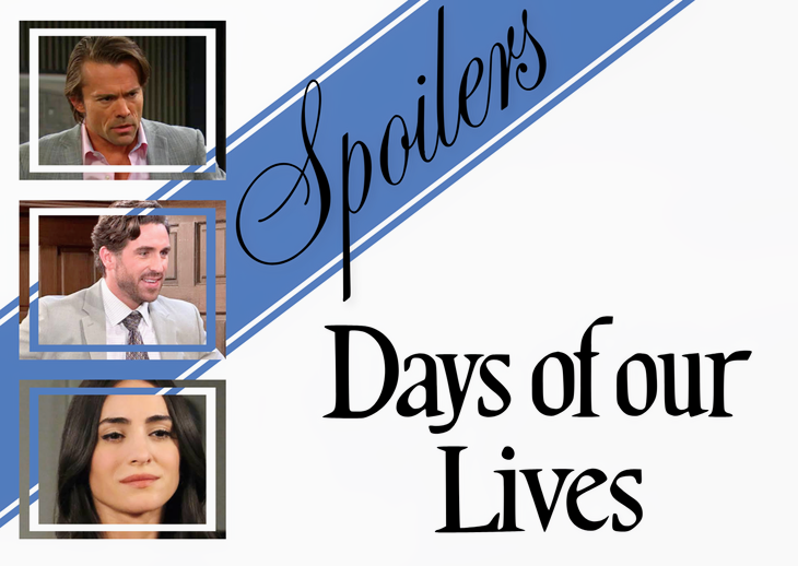 Days of Our Lives Spoilers Tues, Aug 25: Philip’s Pitch, Chad Questioned, Gabi’s Wisdom
