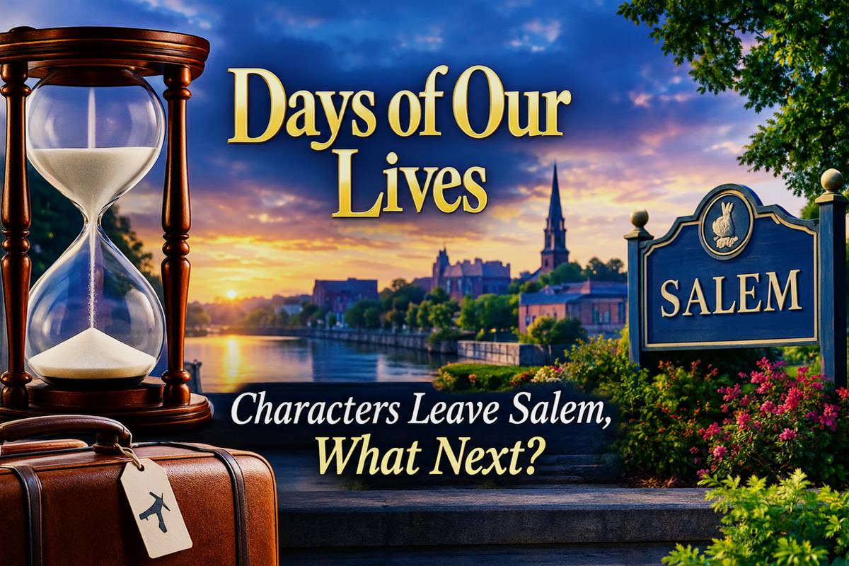 Days Of Our Lives Spoilers: Four Characters Move On By Leaving Salem, What Comes Next?